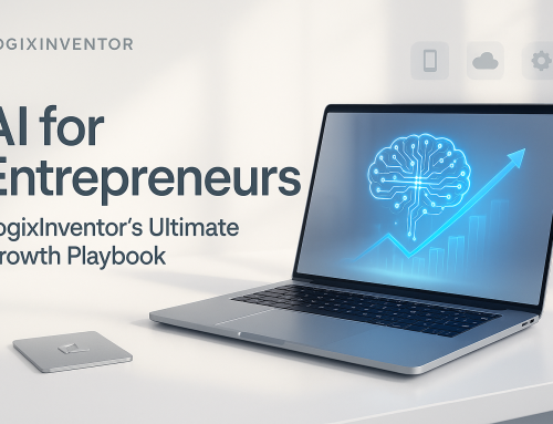 AI for Entrepreneurs: LogixInventor’s Ultimate Growth Playbook